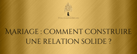 Mariage : Comment construire une relation solide ?