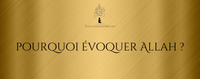 Pourquoi évoquer Allah ?