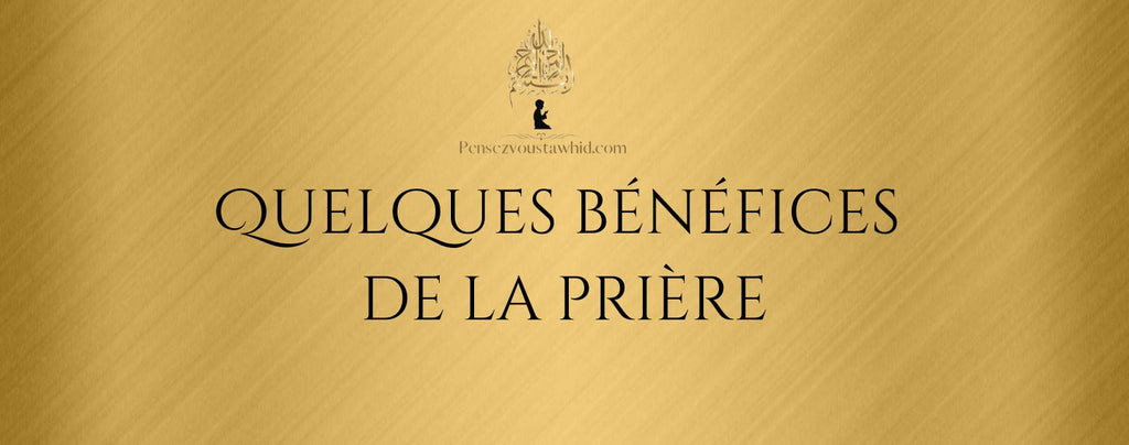 Quelques bénéfices de la prière
