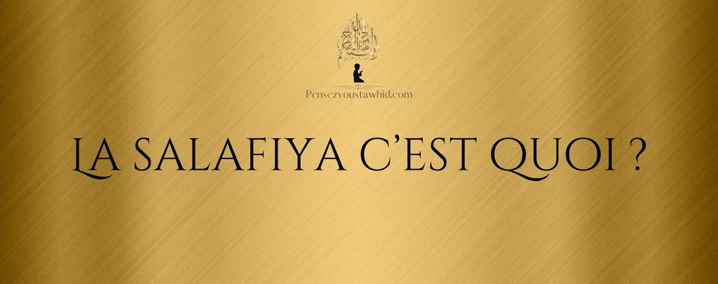 La salafiya c'est quoi