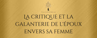 La critique et la galanterie de l'époux envers sa femme