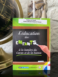 L'Education des Enfants à la Lumière du Coran et de la Sunna 